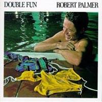 Robert Palmer : Double Fun